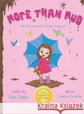 More Than Mud Kate Butler Izabela Ciesinska  9781957124940 Kate Butler Books