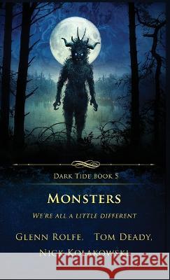 Monsters: We\'re All a Little Different Glenn Rolfe Tom Deady Nick Kolakowski 9781957133232