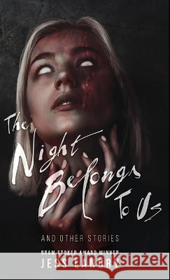 The Night Belongs to Us: And Other Stories Jess Landry 9781957133317