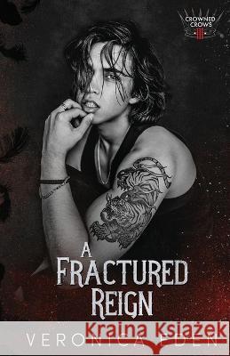 A Fractured Reign Veronica Eden   9781957134215