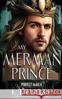 Perfect Match: My Merman Prince I T Lucas   9781957139685 Evening Star Press, LLC