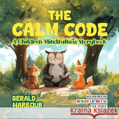 The Calm Code Gerald Harbour 9781957141565 Orlin-Smart Publication