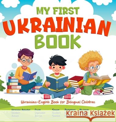 MY FIRST UKRAINIAN BOOK; Ukrainian-English Book for Bilingual Children Gerald Habour 9781957141664 Orlin-Smart Publication