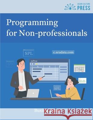 Programming for Non-professionals Buxing Jiang 9781957144962