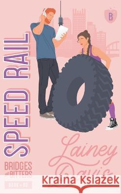Speed Rail Lainey Davis   9781957145228 Lainey Davis