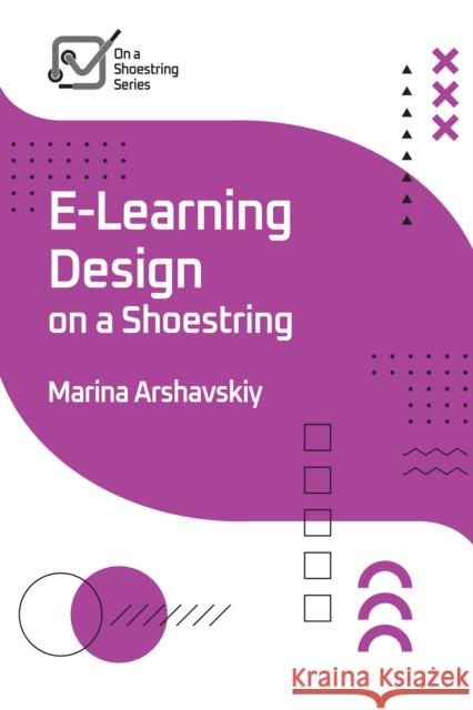 E-Learning Design on a Shoestring  9781957157368 ASTD