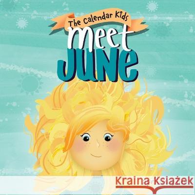 Meet June: A children\'s book about Father\'s Day, friendship, and the start of summer April Martin 9781957161037 April Cole Martin