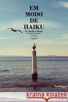 Em Modo de Haiku - In Haiku Mode Leonor Capella   9781957169347 Schuler Books