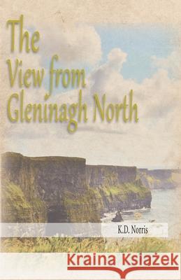 The View from Gleninagh North K. D. Norris 9781957169422 Schuler Books