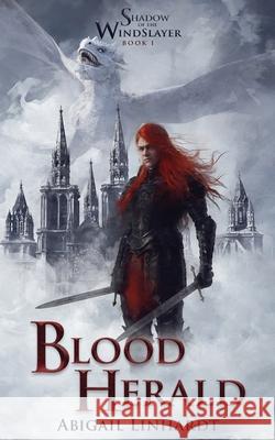 Shadow of the WindSlayer Book I: Blood Herald Abigail Linhardt 9781957175287