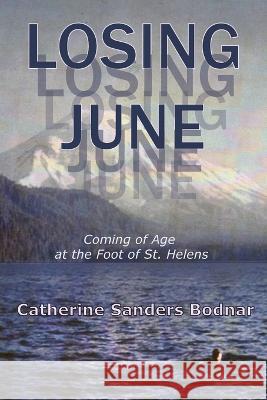 Losing June Catherine Sanders Bodnar 9781957184104