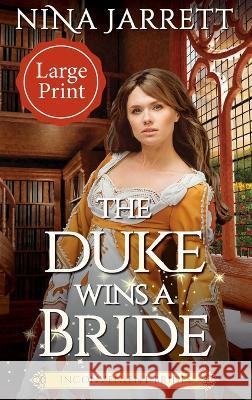 The Duke Wins a Bride (Large Print) Nina Jarrett   9781957185040