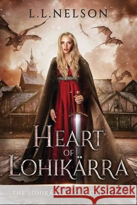 Heart of Lohik?rra L. L. Nelson 9781957188157 Nelding & Michcomb Publishing