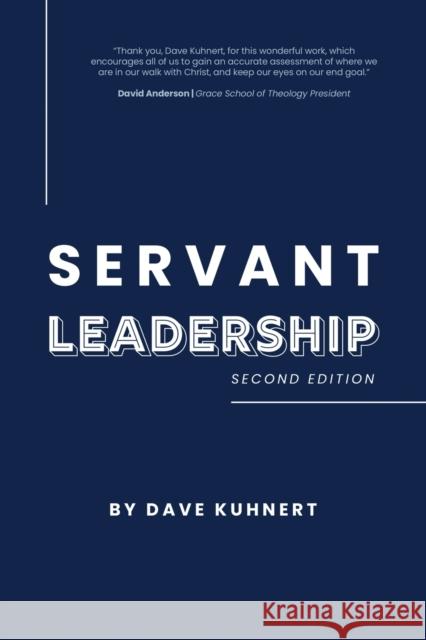Servant Leadership Dave Kuhnert   9781957202037 Grace Theology Press