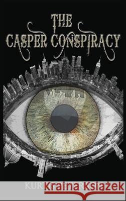 The Casper Conspiracy Kurtis Peterson 9781957203331 Ewings Publishing LLC