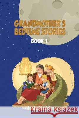 Grandmother's Bedtime Stories Gloria M. Madden 9781957208411 Authors' Tranquility Press