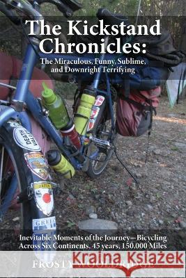 The Kickstand Chronicles Frosty Wooldridge 9781957208732