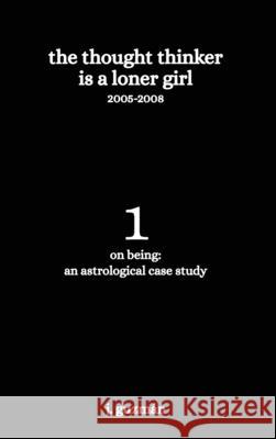 The Thought Thinker is a Loner Girl: 2005-2008 J. Guzm?n 9781957210223