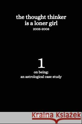 The Thought Thinker is a Loner Girl: 2005-2008 J. Guzm?n 9781957210230