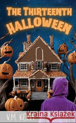 The Thirteenth Halloween V. M. Kerry 9781957211305 Tuxtails Publishing, LLC