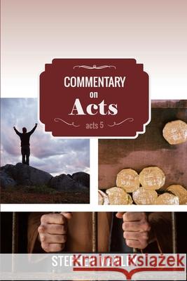 Commentary on Acts 5 Stephen Manley 9781957219028 Cross Style Press