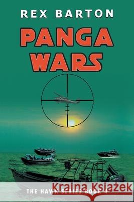 Panga Wars: The Hawk Series Book 4 Rex Barton 9781957220567 Hawk Tales Publishing, LLC