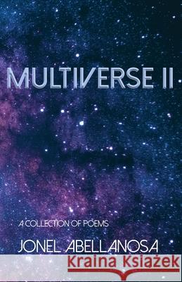 Multiverse II Jonel Abellanosa 9781957221151 Clare Songbirds Publishing House