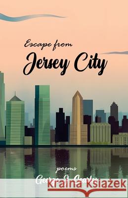 Escape from Jersey City George J. Searles 9781957221281