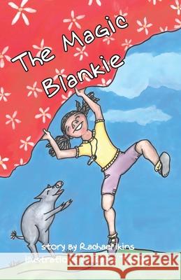 The Magic Blankie Rachael Ikins 9781957221311 Clare Songbirds Publishing House