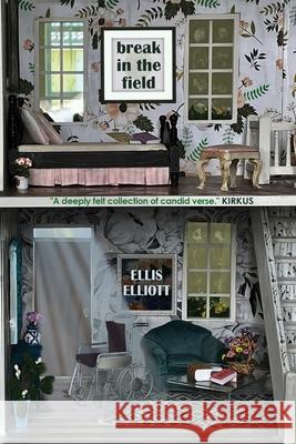 Break in the Field Ellis Elliott 9781957224121 Old Scratch Press