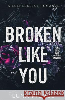 Broken Like You Luna Pierce 9781957238050