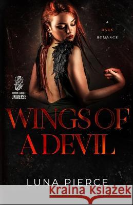 Wings of a Devil: A Dark MFM Romance Standalone Luna Pierce   9781957238081