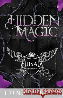 Hidden Magic: Harper Shadow Academy (Special Edition Book One) Luna Pierce 9781957238128 Kate Myers