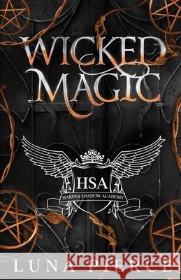 Wicked Magic: Harper Shadow Academy (Special Edition Book Three) Luna Pierce 9781957238142 Kate Myers