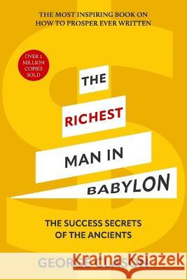 The Richest Man in Babylon (Warbler Classics Illustrated Edition) George Clason 9781957240732