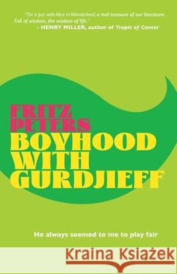 Boyhood with Gurdjieff Fritz Peters 9781957241043