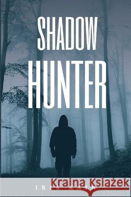 Shadow Hunter Iris Kain 9781957244204 Pirate Farm Books