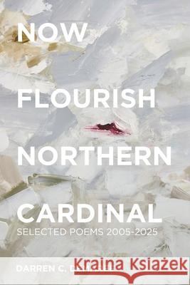 Now Flourish Northern Cardinal Darren C. Demaree 9781957248578