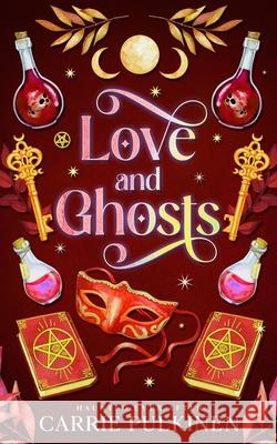 Love and Ghosts: A Crescent City Ghost Tours Romance Carrie Pulkinen 9781957253176