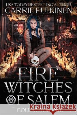 Fire Witches of Salem Collection One: The Chaos and Ash Trilogy Carrie Pulkinen 9781957253213