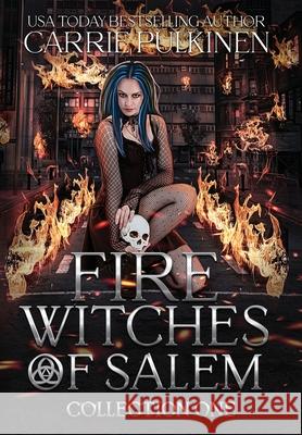 Fire Witches of Salem Collection One: The Chaos and Ash Trilogy Carrie Pulkinen 9781957253220 Carrie Pulkinen