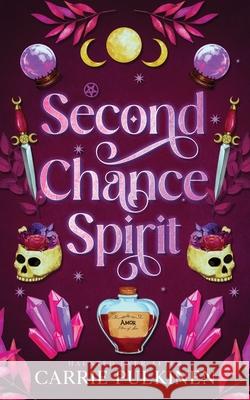 Second Chance Spirit: A Ghostly Paranormal Romance Carrie Pulkinen 9781957253268 Carrie Pulkinen