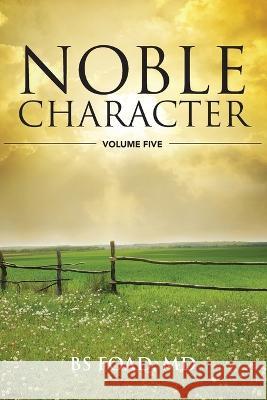 Noble Character Volume 5 Baher S Foad 9781957262291 Yorkshire Publishing