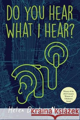 Do You Hear What I Hear? Helen Dunlap Newton   9781957262369 Yorkshire Publishing