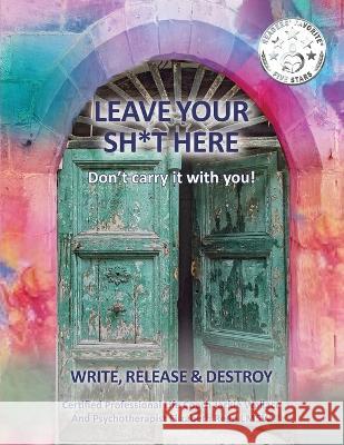 Leave Your Sh*t Here Jackie Wallace Liz Reed 9781957262420 Yorkshire Publishing