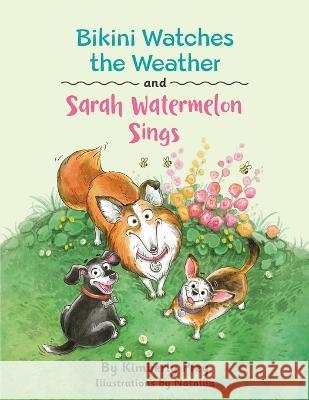 Bikini Watches the Weather and Sarah Watermelon Sings Kimberly Prey   9781957262833 Yorkshire Publishing