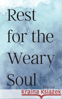 Rest for the Weary Soul Marina Murray   9781957262956 Yorkshire Publishing