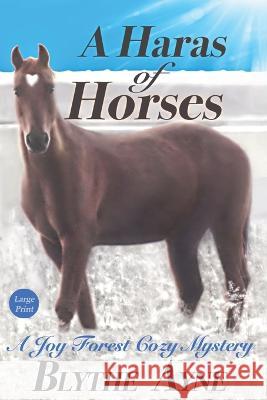 A Haras of Horses Blythe Ayne   9781957272023 Emerson & Tilman, Publishers