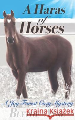 A Haras of Horses Blythe Ayne   9781957272030 Emerson & Tilman, Publishers