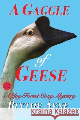 A Gaggle of Geese: A Joy Forest Cozy Mystery Blythe Ayne   9781957272221 Emerson & Tilman, Publishers